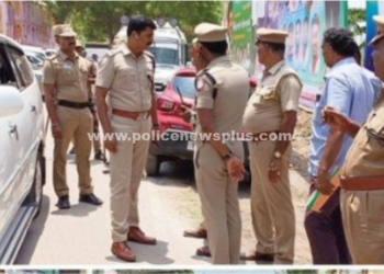 பாதுகாப்பு பணிகளை நேரில் சென்று ஆய்வு,காவல் கண்காணிப்பாளர்!